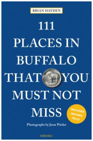 111 Places in Buffalo That You Must Not Miss