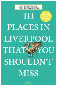Title: 111 Places in Liverpool That You Shouldn't Miss, Author: Peter de Figueiredo