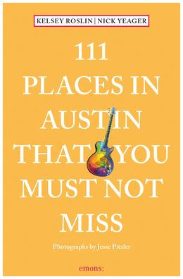 111 Places in Austin That You Must Not Miss