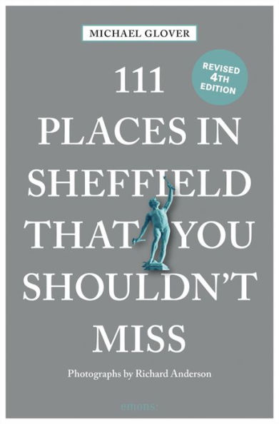 111 Places in Sheffield That You Shouldn't Miss Revised