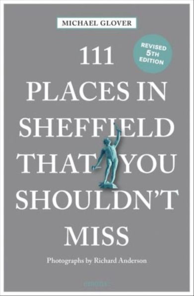 111 Places in Sheffield That You Shouldn't Miss