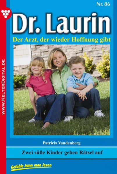 Dr. Laurin 86 - Arztroman: Zwei süße Kinder geben Rätsel auf