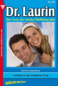 Title: Dr. Laurin 90 - Arztroman: Verliebt in eine erfahrene Frau, Author: Patricia Vandenberg