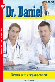 Title: Ärztin mit Vergangenheit: Dr. Daniel 70 - Arztroman, Author: Marie Francoise