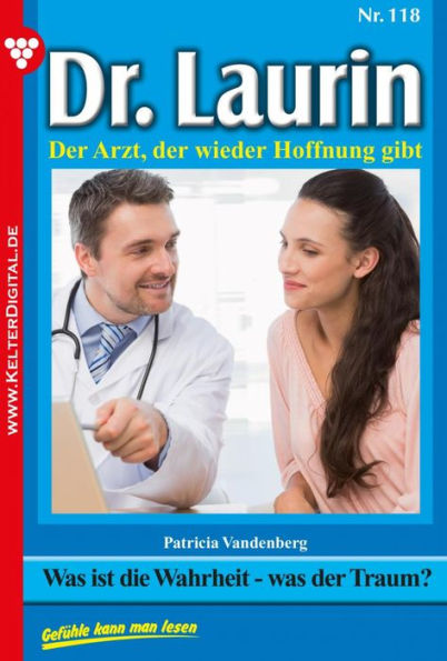 Dr. Laurin 118 - Arztroman: Was ist die Wahrheit - was der Traum?
