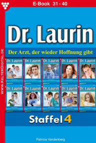 Title: E-Book 31-40: Dr. Laurin Staffel 4 - Arztroman, Author: Patricia Vandenberg