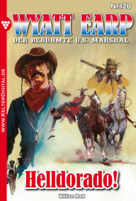 Title: Wyatt Earp 120 - Western: Helldorado!, Author: William Mark