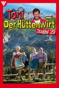 Title: E-Book 281-290: Toni der Hüttenwirt Staffel 29 - Heimatroman, Author: Friederike von Buchner