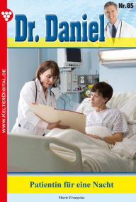 Title: Dr. Daniel 85 - Arztroman: Patientin für eine Nacht, Author: Marie Francoise