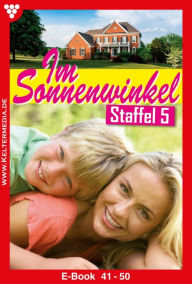 Title: E-Book 41-50: Im Sonnenwinkel Staffel 5 - Familienroman, Author: Patricia Vandenberg