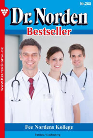 Title: Fee Nordens Kollege: Dr. Norden Bestseller 208 - Arztroman, Author: Patricia Vandenberg