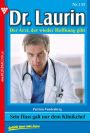 Sein Hass galt nur dem Klinikchef: Dr. Laurin 135 - Arztroman