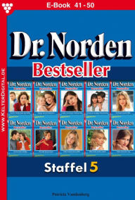 Title: E-Book 41-50: Dr. Norden Bestseller Staffel 5 - Arztroman, Author: Patricia Vandenberg