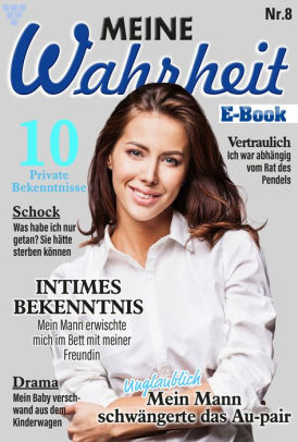 Meine Wahrheit 8 10 Private Bekenntnisse By Martin Kelter Verlag Nook Book Ebook Barnes Noble