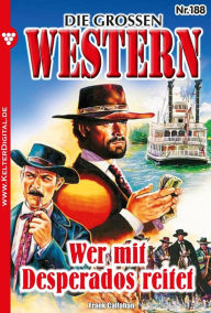 Title: Wer mit Desperados reitet: Die großen Western 188, Author: Frank Callahan