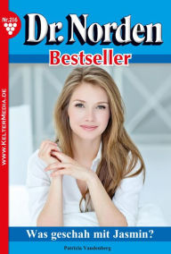 Title: Was geschah mit Jasmin?: Dr. Norden Bestseller 216 - Arztroman, Author: Patricia Vandenberg