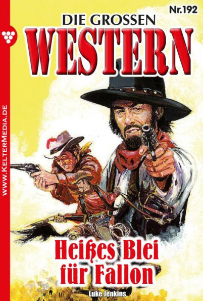 Heißes Blei für Fallon: Die großen Western 192