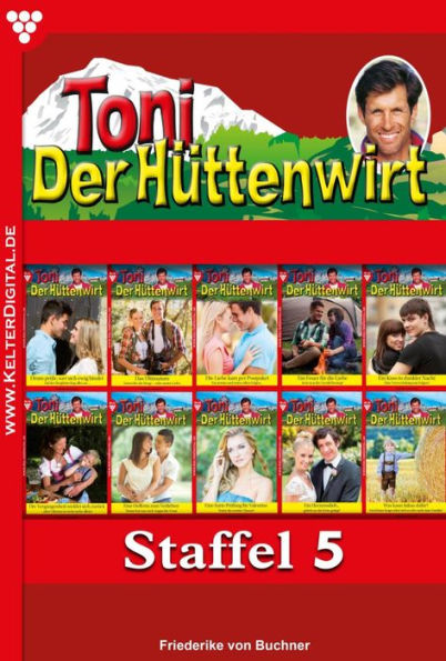 E-Book 41-50: Toni der Hüttenwirt Staffel 5 - Heimatroman