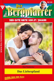 Title: Das Liebespfand: Der Bergpfarrer 145 - Heimatroman, Author: Toni Waidacher
