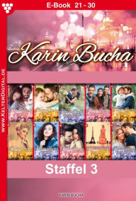 Title: E-Book 21-30: Karin Bucha Staffel 3 - Liebesroman, Author: Karin Bucha