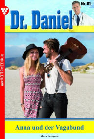 Title: Anna und der Vagabund: Dr. Daniel 111 - Arztroman, Author: Marie Francoise