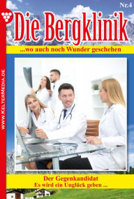 Title: Die Bergklinik: Die Bergklinik 4 - Arztroman, Author: Hans-Peter Lehnert