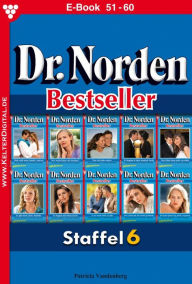 Title: E-Book 51-60: Dr. Norden Bestseller Staffel 6 - Arztroman, Author: Patricia Vandenberg