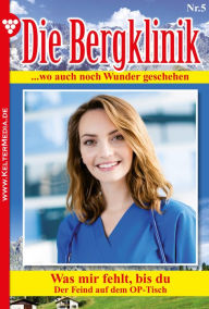 Title: Die Bergklinik: Die Bergklinik 5 - Arztroman, Author: Hans-Peter Lehnert