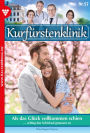 Als das Glück vollkommen schien: Kurfürstenklinik 57 - Arztroman