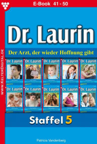 Title: E-Book 41-50: Dr. Laurin Staffel 5 - Arztroman, Author: Patricia Vandenberg