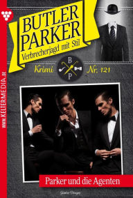 Title: Parker und die Agenten: Butler Parker 121 - Kriminalroman, Author: Günter Dönges