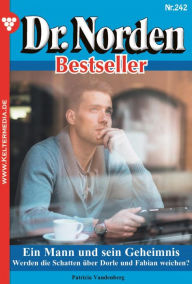 Title: Ein Mann und sein Geheimnis: Dr. Norden Bestseller 242 - Arztroman, Author: Patricia Vandenberg