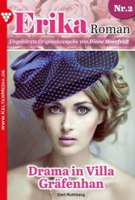 Title: Drama in Villa: Erika Roman 2 - Liebesroman, Author: Gert Rothberg