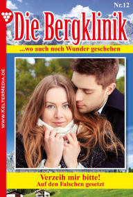 Title: Die Bergklinik: Die Bergklinik 12 - Arztroman, Author: Hans-Peter Lehnert