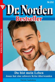 Title: Du bist mein Leben: Dr. Norden Bestseller 252 - Arztroman, Author: Patricia Vandenberg