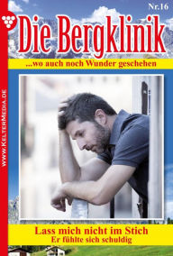 Title: Die Bergklinik: Die Bergklinik 16 - Arztroman, Author: Hans-Peter Lehnert