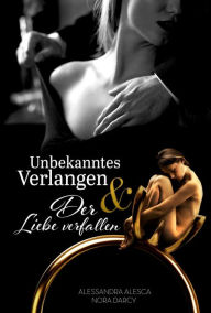 Title: Der Liebe verfallen: Unbekanntes Verlangen 1 - Erotikroman, Author: Diverse Autoren