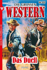 Title: Das Duell: Die großen Western 231, Author: John Gray