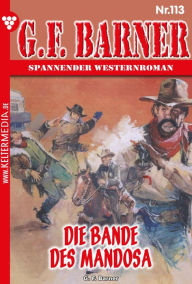 Title: Die Bande des Mandosa: G.F. Barner 113 - Western, Author: G.F. Barner