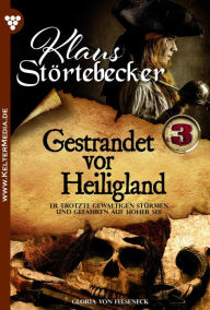 Title: Gestrandet vor Heiligland: Klaus Störtebeker 3 - Abenteuerroman, Author: Gloria von Felseneck