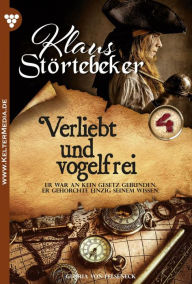 Title: Verliebt und vogelfrei: Klaus Störtebeker 4 - Abenteuerroman, Author: Gloria von Felseneck