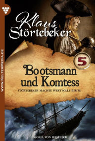 Title: Bootsmann und Komteß: Klaus Störtebeker 5 - Abenteuerroman, Author: Gloria von Felseneck