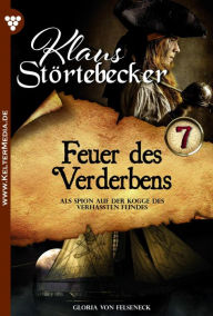 Title: Feuer des Verderbens: Klaus Störtebeker 7 - Abenteuerroman, Author: Gloria von Felseneck