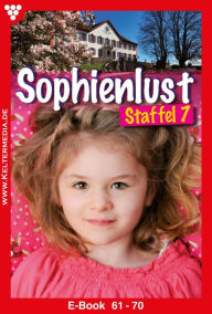 Title: E-Book 61-70: Sophienlust Staffel 7 - Familienroman, Author: Diverse Autoren