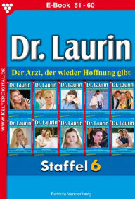 Title: E-Book 51-60: Dr. Laurin Staffel 6 - Arztroman, Author: Patricia Vandenberg