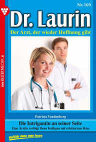 Title: Die Intrigantin an seiner Seite: Dr. Laurin 169 - Arztroman, Author: Patricia Vandenberg