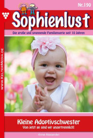 Title: Kleine Adoptivschwester: Sophienlust 190 - Familienroman, Author: Anne Alexander