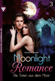 Title: Die Toten aus dem Moor: Moonlight Romance 3 - Romantic Thriller, Author: Susan Lennox