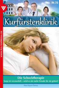 Title: Die Schocktherapie: Kurfürstenklinik 76 - Arztroman, Author: Nina Kayser-Darius