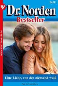 Title: Eine Liebe, von der niemand weiß: Dr. Norden Bestseller 271 - Arztroman, Author: Patricia Vandenberg